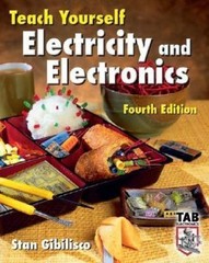 Teach Yourself Electricity and Electronics, Fourth Edition by Stan Gibilisco