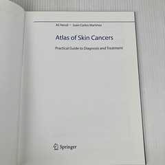 Atlas of Skin Cancers : Practical Guide to Diagnosis & Treatment Hendi Martinez