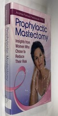 Prophylactic Mastectomy Insights from Women who Chose to Reduce Ex Library