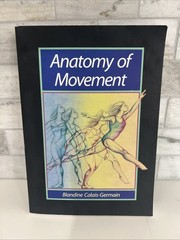 Anatomy of Movement by Blandine Calais-Germain Paperback Revised 1991 Edition