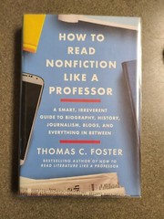 How to Read Nonfiction Like a Professor: A Smart, Irreverent Guide to Biogra…