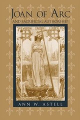 Joan of Arc and Sacrificial Authorship Paperback Ann W. Astell