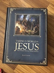 Taking the World for Jesus: The Greatest Story of World History