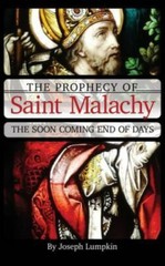 Prophecy of Malachy : The Soon Coming End of Days by Joseph Lumpkin (Mass…
