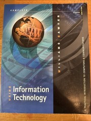 Using Information Technology Complete Edition by Brian Williams and Stacey…
