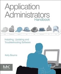Application Administrators Handbook: Installing, Updating and Troubleshooting