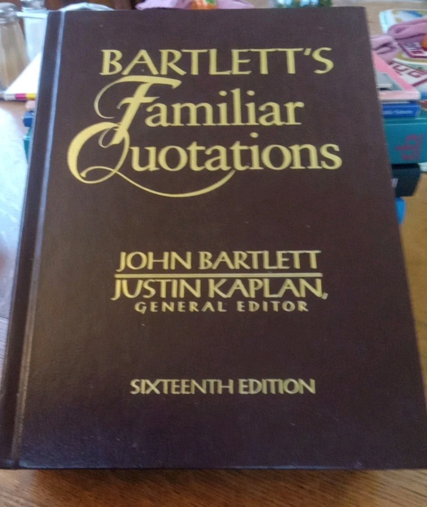 Bartlett’s Familiar Quotations – A Collection of Passages, Phrases & Quotes LN
