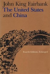 The United States and China: Fourth Edition, Revised and Enlarged by John King F