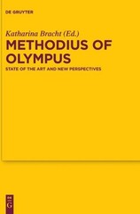 Methodius Of Olympus: State Of The Art And New Perspectives