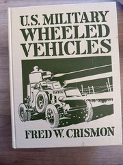 U. S. Military Wheeled Vehicles (Crestline Automotive Series), Fred Crismon,