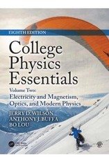 College Physics Essentials, Eighth Edition Volume Two: Ele, Wilson, Buffa, Lou**