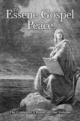 Essene Gospel of Peace: The Complete 4 Books in One Volume by Barry J Peterson