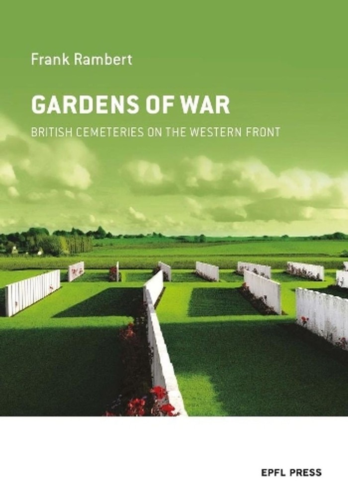 Gardens of War British Cemeteries on the Western Front by Franck Rambert (Englis