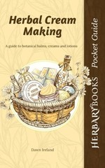 Herbal Cream Making: A guide to botanical balms, creams and lotions by Ireland