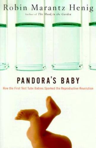 Pandoras Baby: How the First Test Tube Babies Sparked the Reproductive R – GOOD