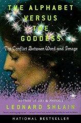 The Alphabet Versus the Goddess: The Conflict Between Word and Image (C – GOOD