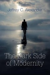 Jeffrey C. Alexander The Dark Side of Modernity (Paperback) (UK IMPORT)