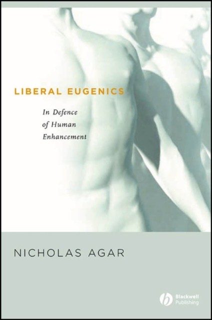 Liberal Eugenics by Nicholas Agar PAPERBACK 9781405123907