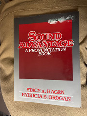Sound Advantage : A Pronunciation Book by Patricia Grogan and Stacy Hagen (1991,
