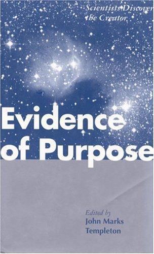 Evidence of Purpose: Scientists Discover the Creator – hardcover, 0826406491