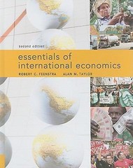 Essentials of International Economics by Robert C. Feenstra; Alan M. Taylor
