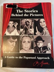 The Stories Behind the Pictures: A Guide to the Paparazzi Approach SIGNED!