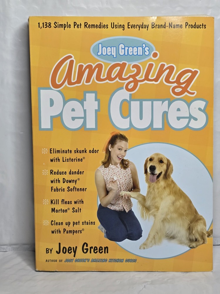 Joey Green’s Amazing Pet Cures: 1,138 Simple Pet Remedies Using Everyday