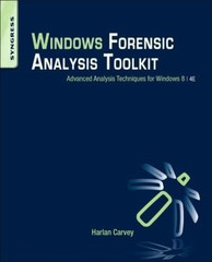 Windows Forensic Analysis Toolkit : Advanced Analysis Techniques
