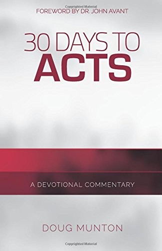 30 DAYS TO ACTS: A DEVOTIONAL COMMENTARY By Doug Munton **Mint Condition**