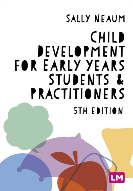 CHILD DEVELOPMENT/EARLY YEARS STUDENTS & by Sally Neaum Paperback Self Help