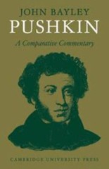 Pushkin: A Comparative Commentary (Major European Authors Series) by John Bayley