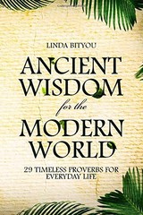 Ancient Wisdom for the Modern World: 29 Timeless Proverbs for …