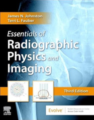 Essentials of Radiographic Physics and Imaging by Terri L. Fauber and James…