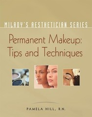 Milady’s Aesthetician Series: Permanent Makeup, Tips and Techniques – paperb…