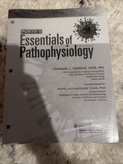 Porth’s Essentials of Pathophysiology 5th Edition – Tommie L. Norris Loose Leafe
