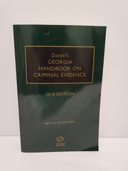 Daniel’s Georgia Handbook On Criminal Evidence 2019 Edition