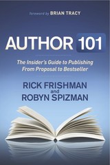 Author 101: The Insider’s Guide to Publishing From Proposal to Bestseller