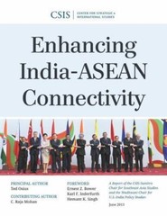 Enhancing India-ASEAN Connectivity : A Report of the Csis Sumitro Chair for S…