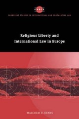 Religious Liberty and International Law in Europe by Malcolm D. Evans (English)