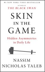 Skin in the Game: Hidden Asymmetries in Daily Life (Paperback or Softback)