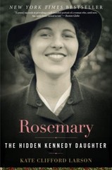 Rosemary : The Hidden Kennedy Daughter Paperback Kate Clifford La
