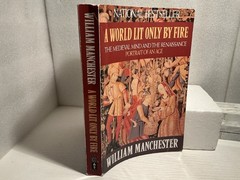 A World Lit Only By Fire William Manchester – Medieval History 1992 Paperback