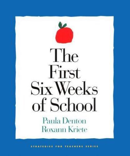 First Six Weeks of School,The by Paula Denton; Roxann Kriete