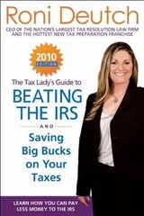 The Tax Lady’s Guide to Beating the IRS?and Saving Big Bucks on Your Taxes: …