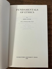FUNDAMENTALS OF ETHICS John Finnis MORAL PHILOSOPHY