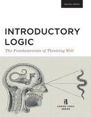 Canon Press Introductory Logic (Teacher Edition) (Paperback) Canon Logic