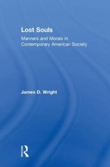 Lost Souls : Manners and Morals in Contemporary American Society: The Seven D…