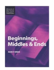 Elements of Fiction Writing Ser.: Beginnings, Middles and Ends by Nancy Kress…