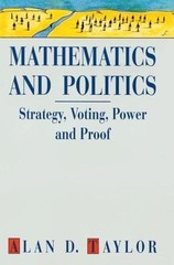 Mathematics and Politics: Strategy, Voting, Power and Proof by Taylor, Alan D.