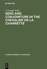 F. Douglas Kell Sens and conjointure in the Chevalier de la Charrett (Hardback)